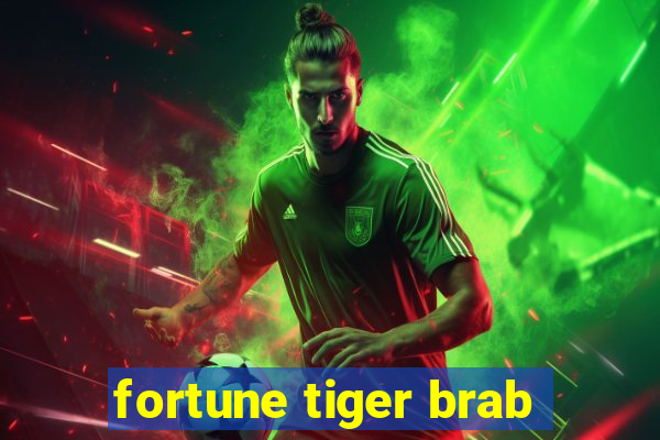 fortune tiger brab